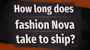 How Long Does Fashion Nova Take To Deliver